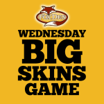 Fox Den Wednesday Big Skins Game