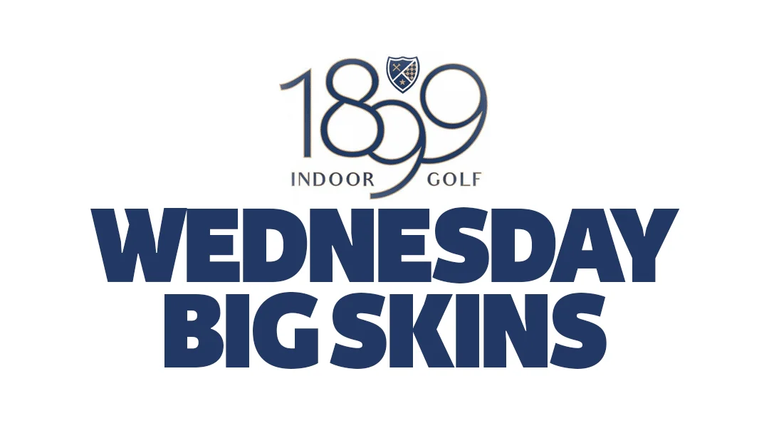 1899 Golf Wednesday Big Skins Game