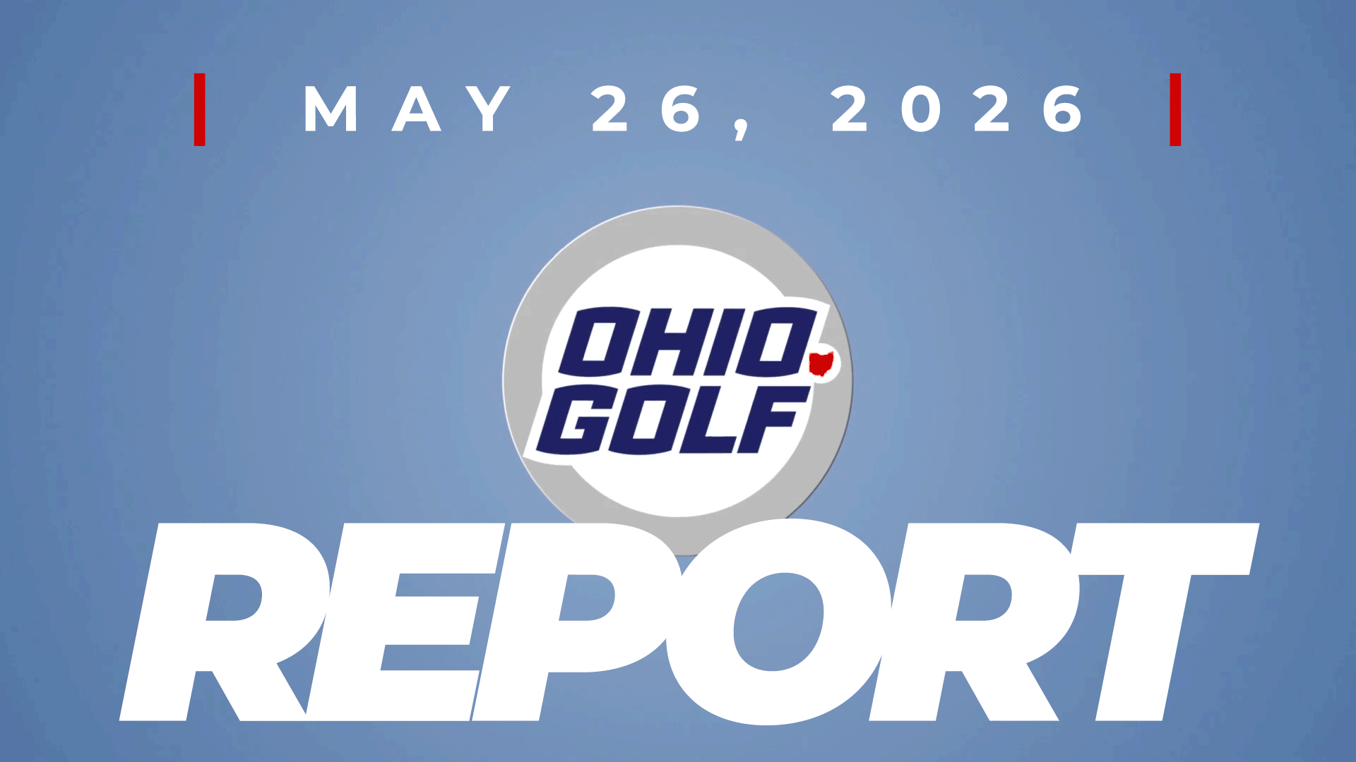 OHIO.GOLF Report - May 26, 2026